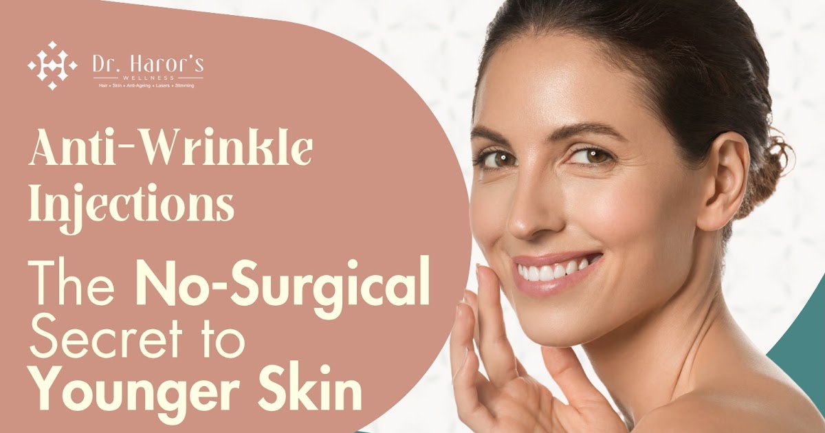 Anti-Wrinkle Injections: The No-Surgical Secret to Younger Skin